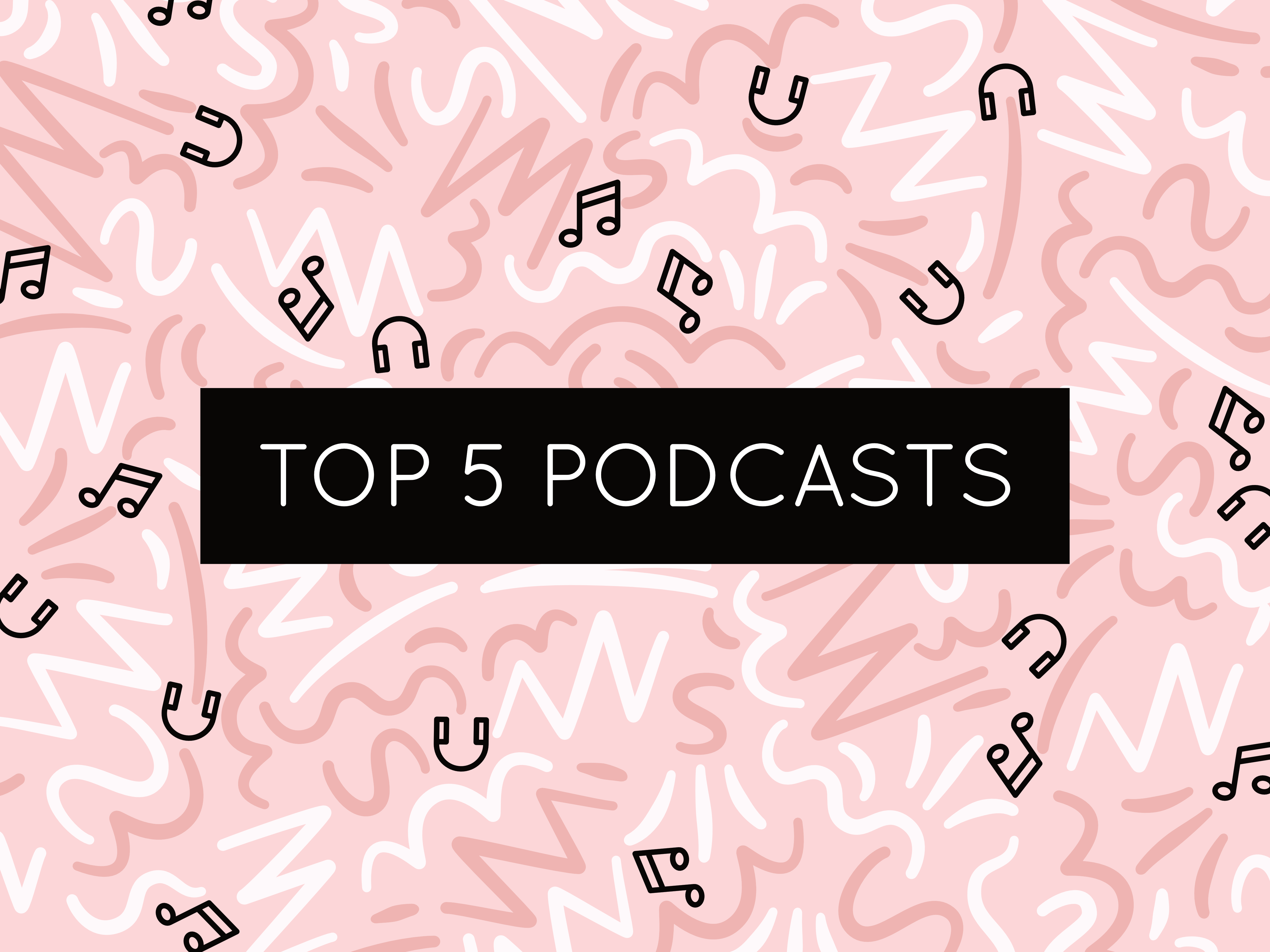 top 5 podcasts