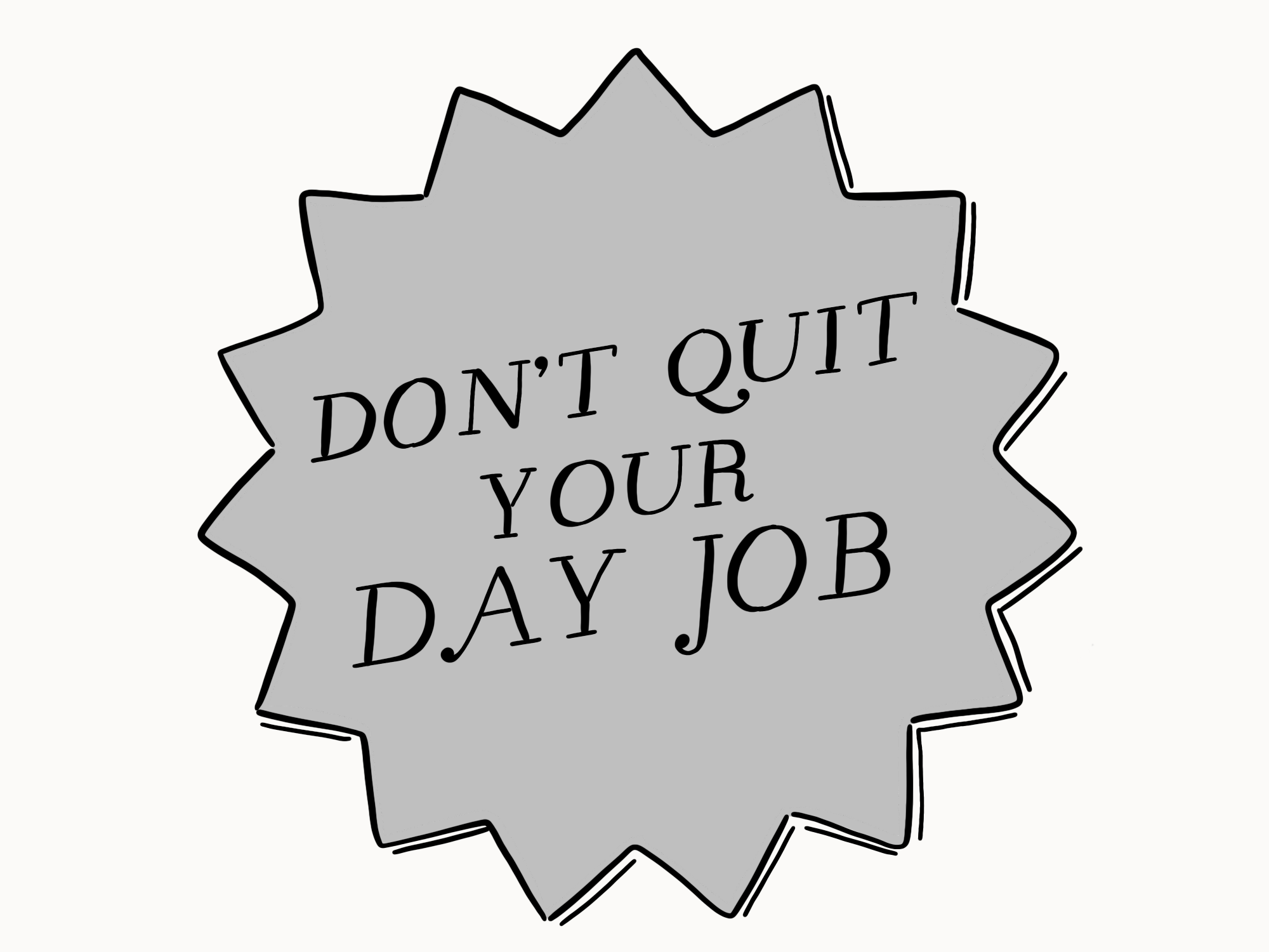 don't quit your day job illustration