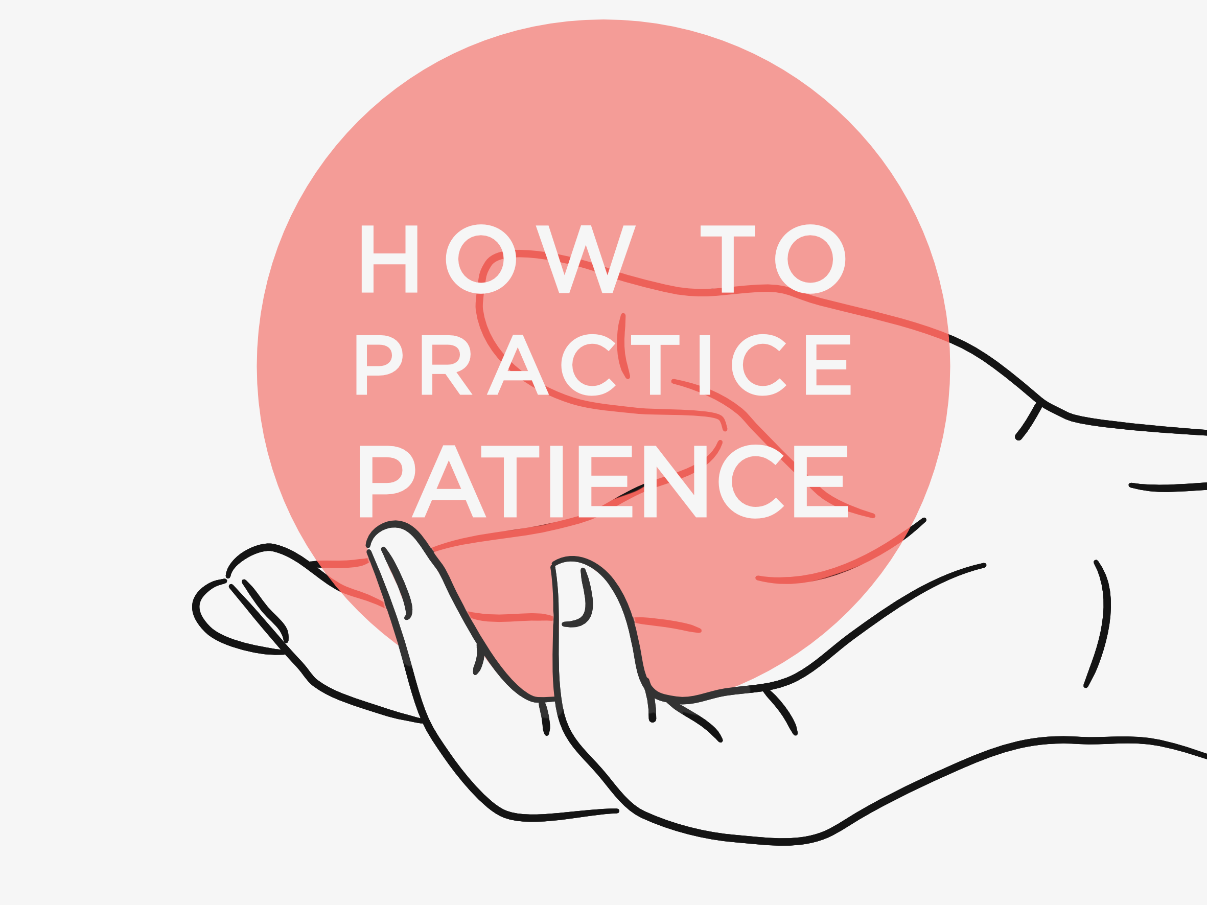 How to practice patience – Work Over Easy