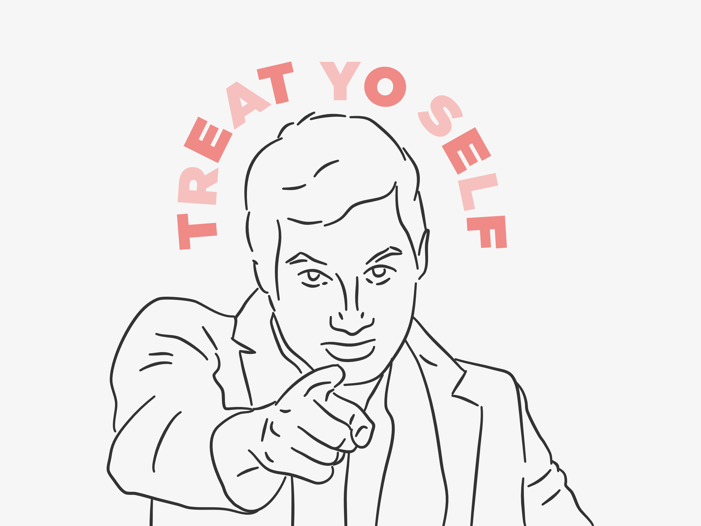 Just Treat Yo Self
